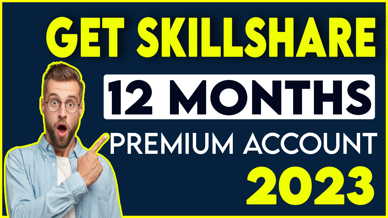 How To Get 12 Months Free Skillshare Premium Account In 2023